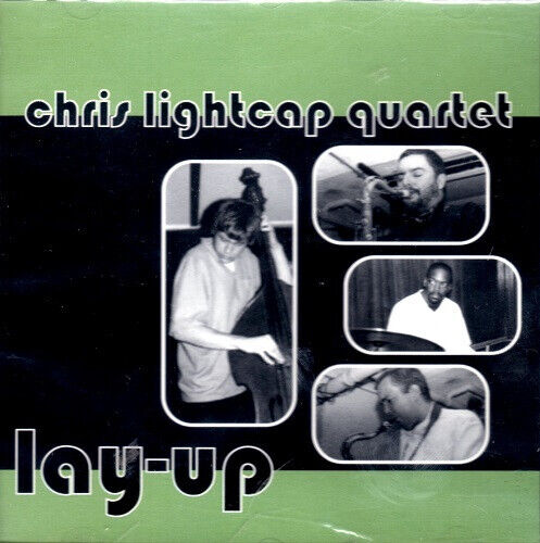 Lightcap, Chris -Quartet- - Lay-Up