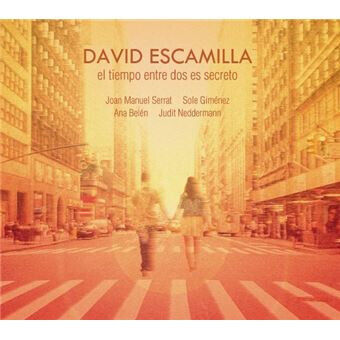 Escamilla, David - El Tiempo Entre Dos Es Secreto