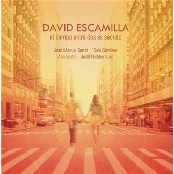 Escamilla, David - El Tiempo Entre Dos Es Secreto