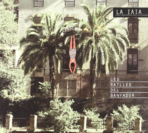 La Iaia - Les Ratlles Del Banyador