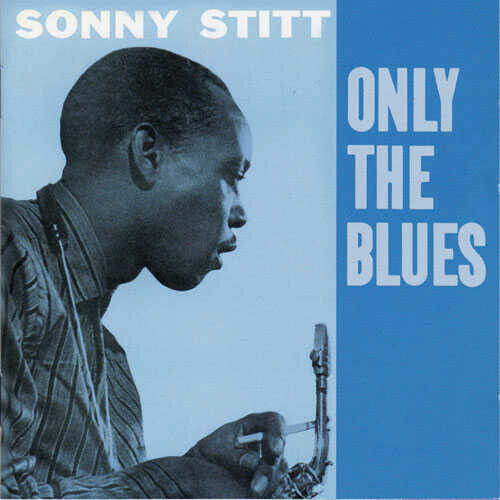 Stitt, Sonny - Only the Blues