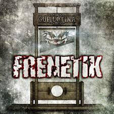 Frenetik - Guillotina