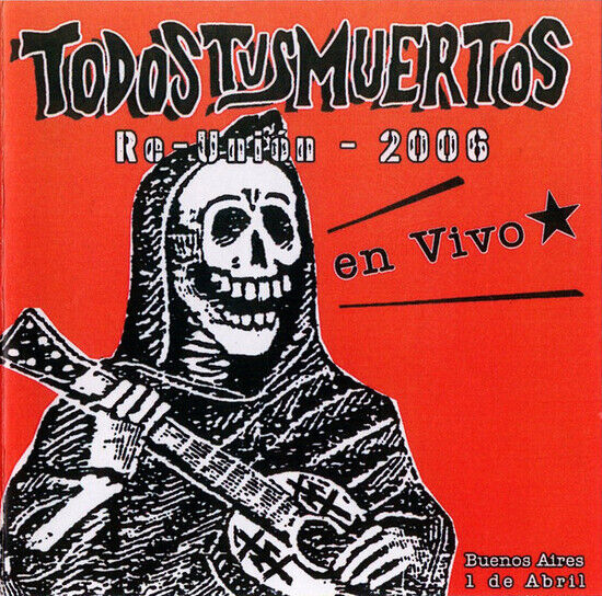 Todos Tus Muertos - Re-Union-2006