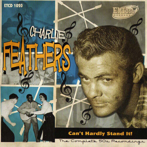 Feathers, Charlie - Can\'t Hardly Stand It