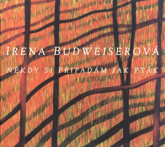 Budweiserova, Irena - Nekdy Si Pripadam Jak Pta