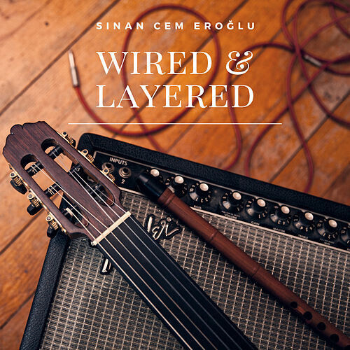 Eroglu, Sinan Cem - Wired & Layered