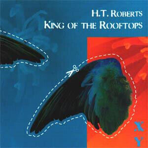 Roberts, H.T. - King of the Rooftops