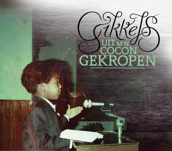 Gikkels - Uit M\'n Cocon Gekropen