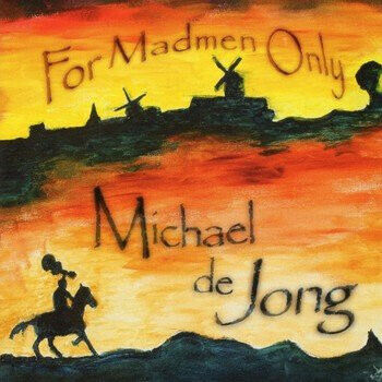 Jong, Michael De - For Madmen Only