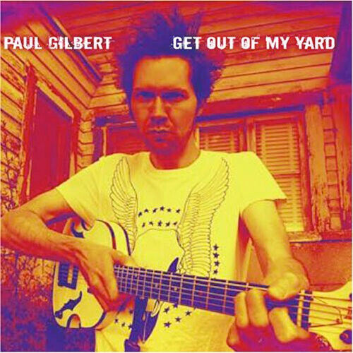 Gilbert, Paul - Get Out of My Yard