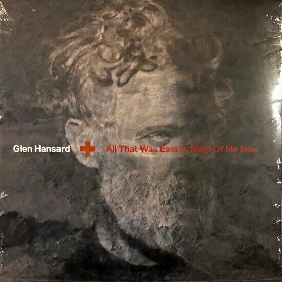 GLEN HANSARD - ALL THAT WAS EAST IS WEST OF ME NOW (Vinyl)