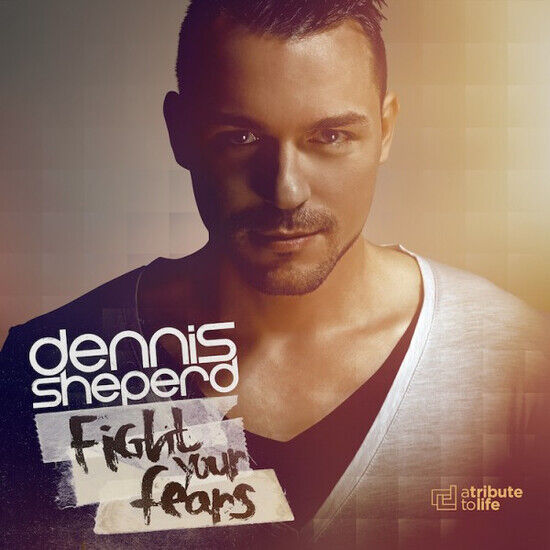 Sheperd, Dennis - Fight Your Fears