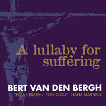 Bergh, Bert Van Den - A Lullaby For Suffering