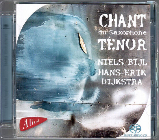 Bijl, Niels/Hans-Erik Dij - Chant Du Saxophone Tinor