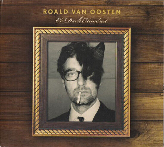 Oosten, Roald Van - Oh Dark Hundred -Digi-