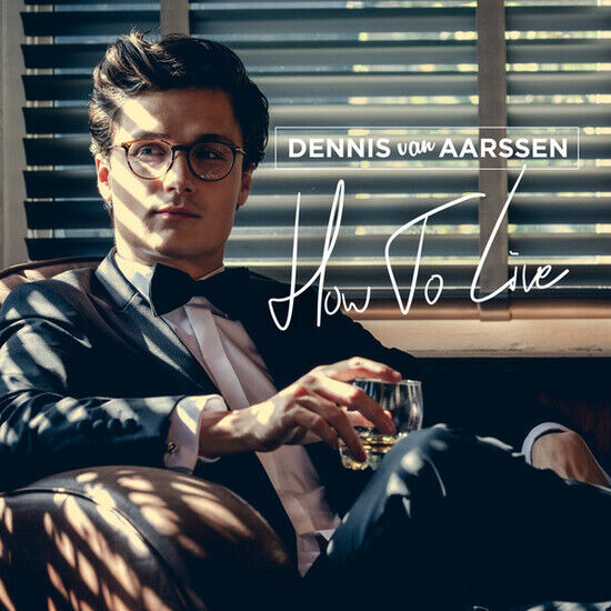 Aarssen, Dennis Van - How To Live