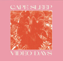 Cape Sleep - Video Days