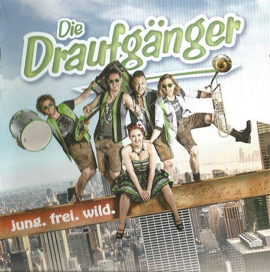 Die Draufganger - Jung. Frei. Wild.