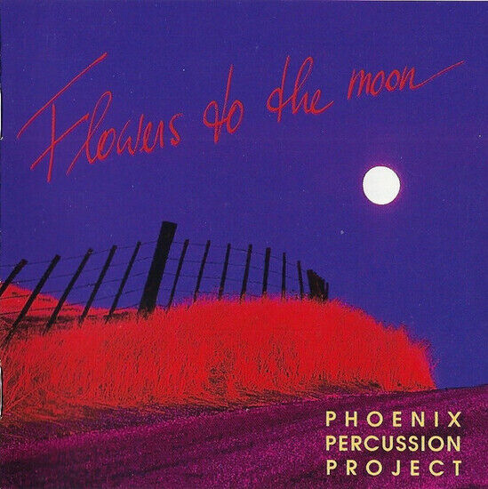 Phoenix Percussion Projec - Flowers To the Moon