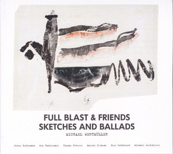 Full Blast & Friends - Sketches & Ballads