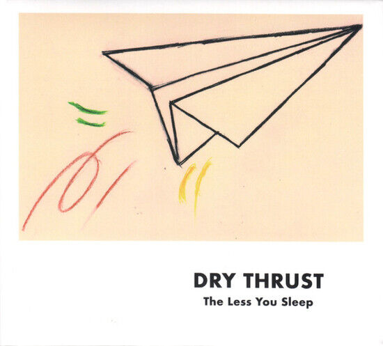 Dry Thrust - Less You Sleep