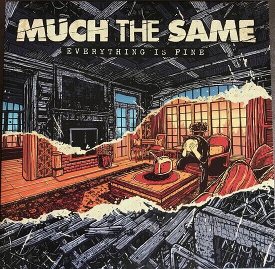 Much the Same - Everything is Fine