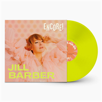 Barber, Jill - ENCORE! (CHARTREUSE VINYL)