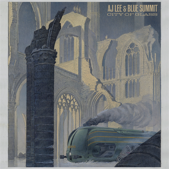 Lee, AJ & Blue Summit - City of Glass (CD)