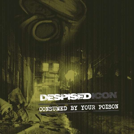 Despised Icon: Consumed By Your Poison (CD)