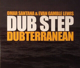 Omar Santana & Evan Gamble Lew - Dub Step: Dubterranean (CD)