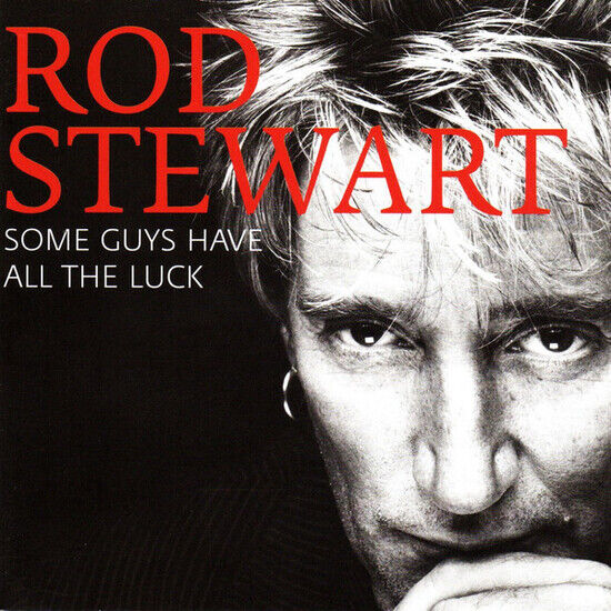 Rod Stewart - Some Guys Have All the Luck (CD)