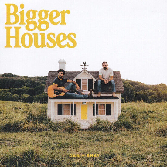 Dan + Shay - Bigger Houses (CD)