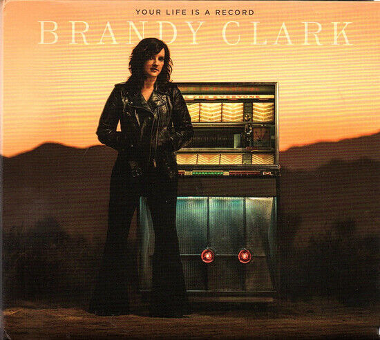 Brandy Clark - Your Life Is a Record (CD)