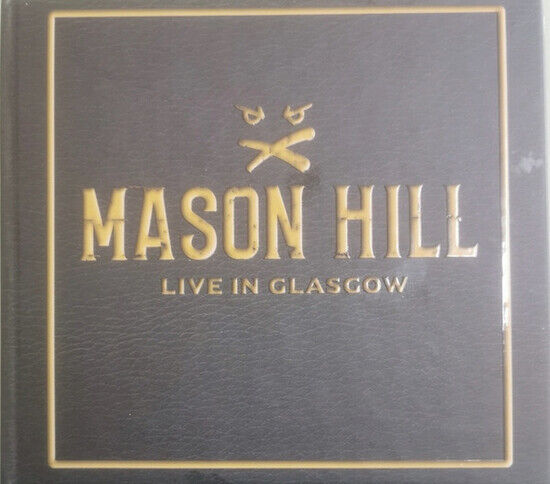 Mason Hill - Live In Glasgow (CD)