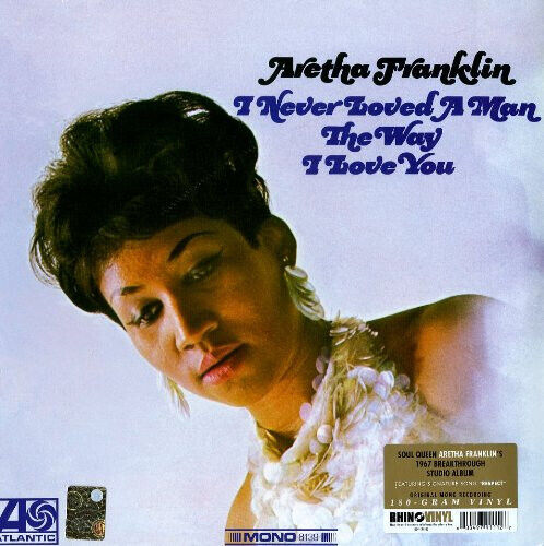 Aretha Franklin - I Never Loved A Man The Way I (Vinyl)