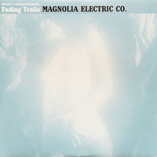 MAGNOLIA ELECTRIC CO. - FADING TRAILS (Vinyl)