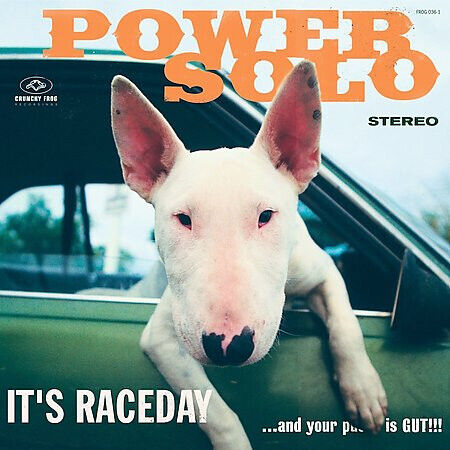 POWERSOLO - IT\'S RACEDAY...AND YOUR PUSSY IS GUT!!! (Vinyl)