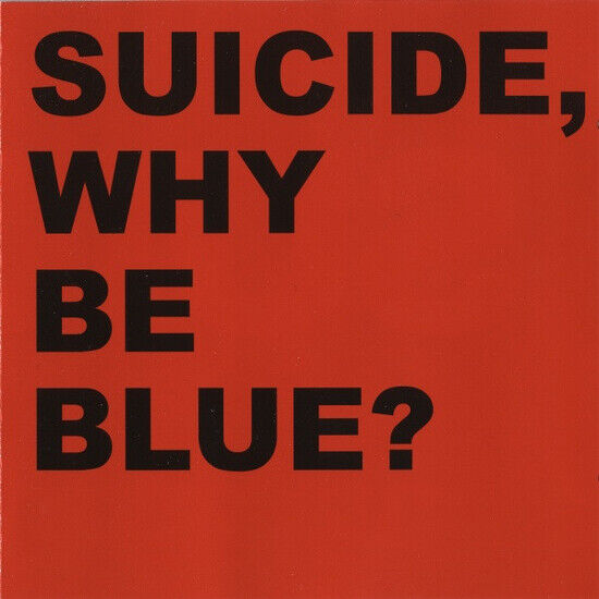 SUICIDE - Why Be Blue? (CD)