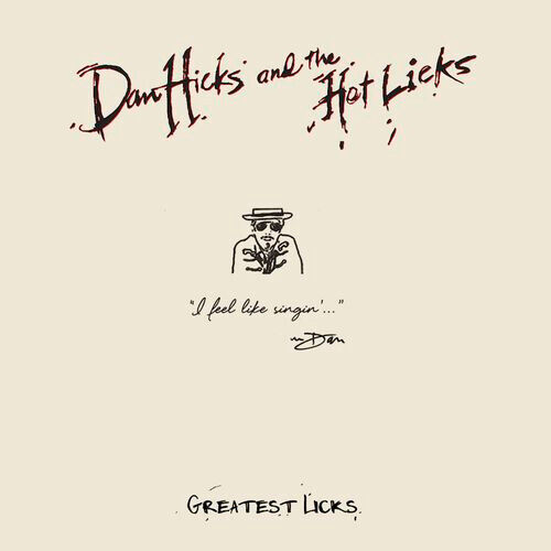 Dan Hicks & The Hot Licks - Greatest Licks - I Feel Like S (Vinyl)