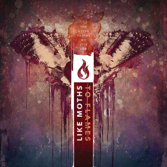 Like Moths To Flames - The Dying Things We Live For (CD)