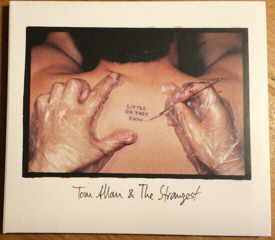 Tom Allan & The Strangest - Little Did They Know (CD)