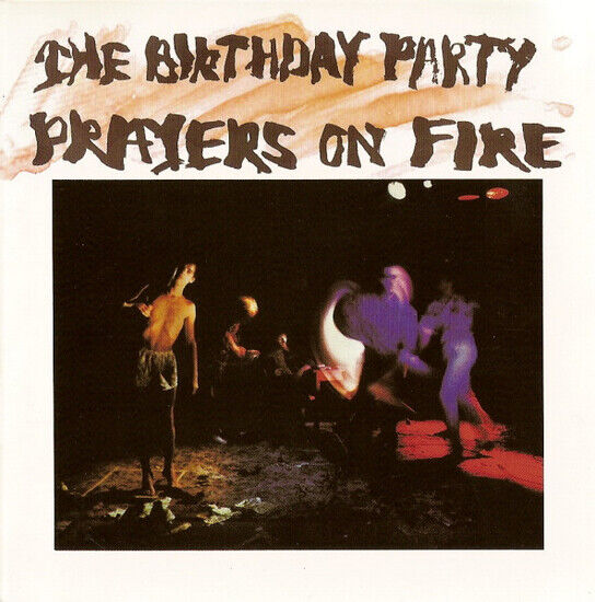 BIRTHDAY PARTY THE - PRAYERS ON FIRE (CD)