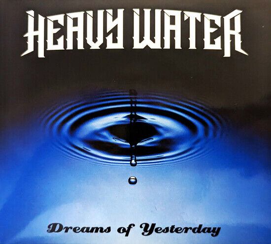 Heavy Water - Dreams Of Yesterday (CD)