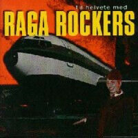 RAGA ROCKERS - TILL HELVETE MED RAGA ROCKERS (CD)