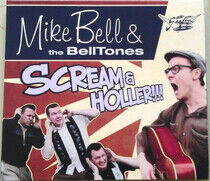 MIKE BELL & THE BELLTONES - SCREAM & HOLLER (CD)