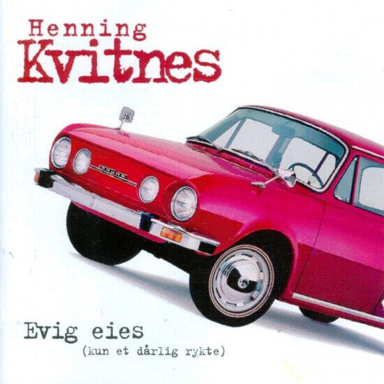 Henning Kvitnes - Evig Eies (Kun Et Dårlig Rykte (CD)