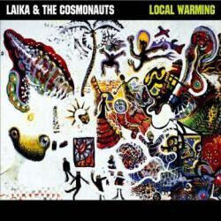 LAIKA & THE COSMONAUTS - LOCAL WARMING (CD)