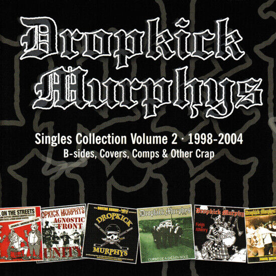 DROPKICK MURPHYS - SINGLES COLLECTION VOLUME 2 - 1998-2004 (B-SIDES, COVERS, COMPS & OTHER CRAP) (CD)