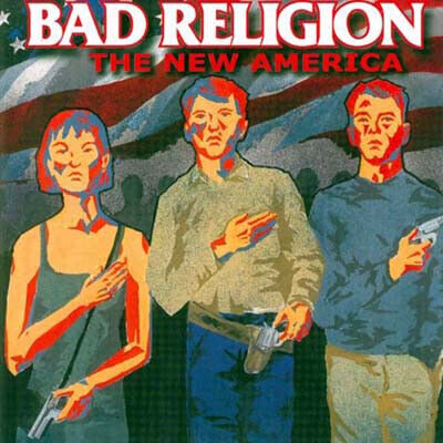 BAD RELIGION - THE NEW AMERICA (CD)