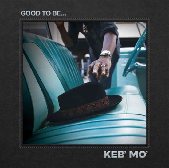 KEB\' MO\' - GOOD TO BE... (Vinyl)